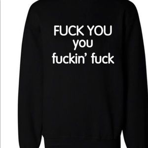 FUCK YOU You Fuckin' Fuck Cool Hip-Hop Sweatshirts